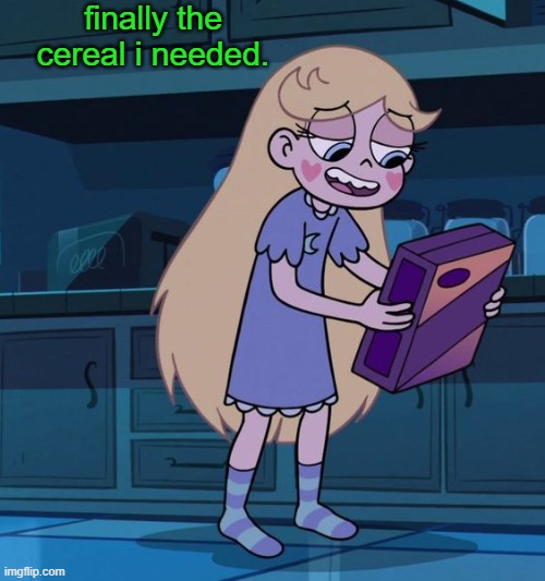 The cereal Star always wanted | finally the cereal i needed. | image tagged in star butterfly,cereal,memes,svtfoe,star vs the forces of evil,funny | made w/ Imgflip meme maker