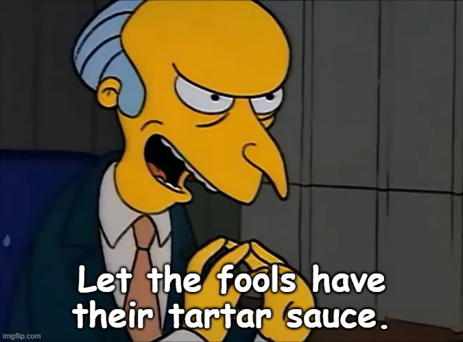 first Friday in Lent | Let the fools have their tartar sauce. | image tagged in lent | made w/ Imgflip meme maker