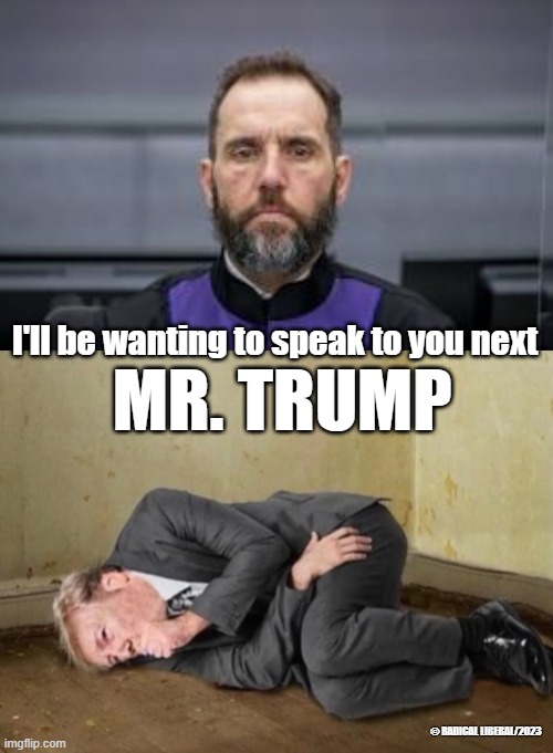 Mr. Smith comes to Mar-A-Lago | I'll be wanting to speak to you next; MR. TRUMP; © RADICAL LIBERAL/2023 | image tagged in special prosecutor,jack smith,trump is a moron,insurrection,prison | made w/ Imgflip meme maker