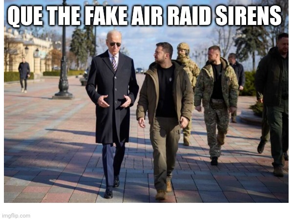 QUE THE FAKE AIR RAID SIRENS | made w/ Imgflip meme maker