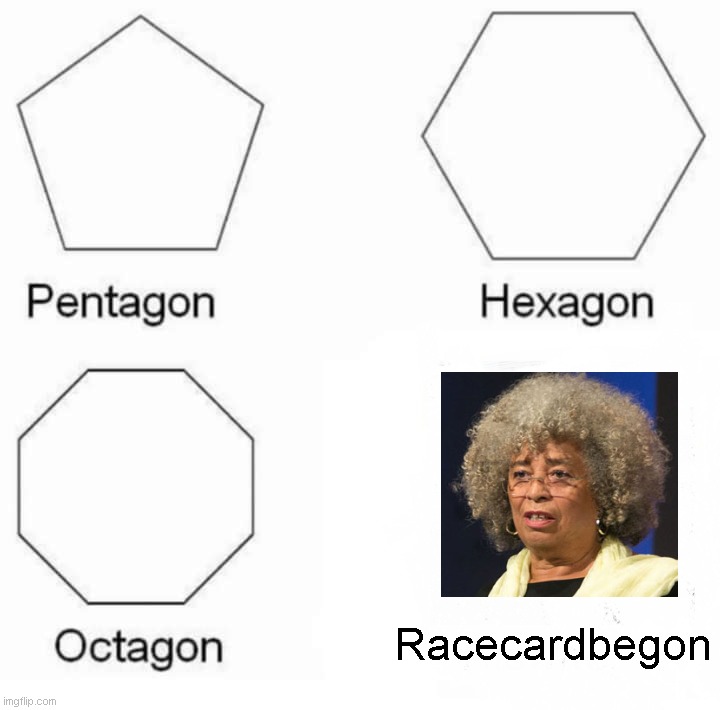 Reparations-Loving Communist Angela Davis discovers she's descended from a man who sailed over on the Mayflower | Racecardbegon | image tagged in memes,pentagon hexagon octagon,reparations,race card,communist angela davis,satire | made w/ Imgflip meme maker