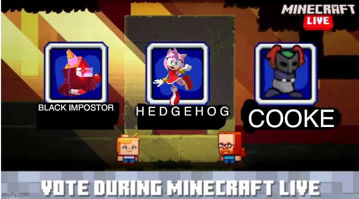 Minecraft mob vote | BLACK IMPOSTOR; H E D G E H O G; COOKE | image tagged in minecraft mob vote | made w/ Imgflip meme maker