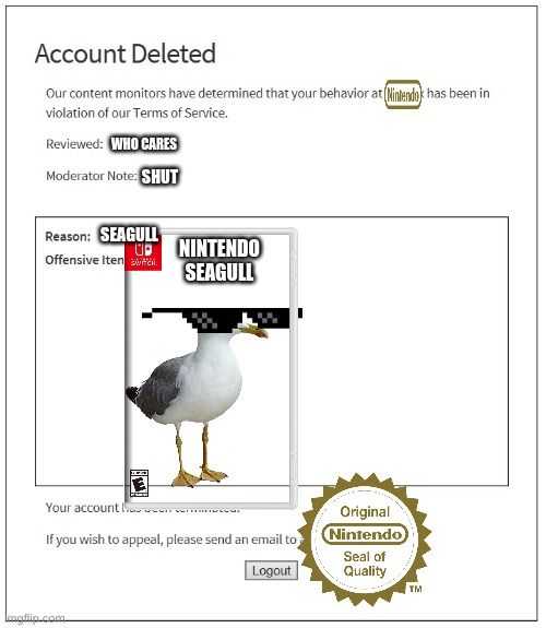 dangerous weapon | WHO CARES; SHUT; SEAGULL; NINTENDO SEAGULL | image tagged in memes,funny,banned | made w/ Imgflip meme maker