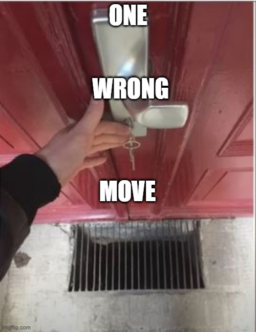 Convenient Location Smh | ONE; WRONG; MOVE | image tagged in you had one job | made w/ Imgflip meme maker