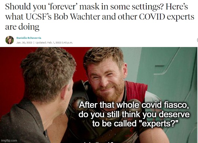 Time to "redefine" some more words! | After that whole covid fiasco, 
do you still think you deserve 
to be called "experts?" | image tagged in thor is he though | made w/ Imgflip meme maker