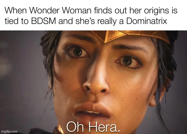 Explains that popularity | image tagged in repost,memes,funny,wonder woman,dominatrix,oh hera | made w/ Imgflip meme maker