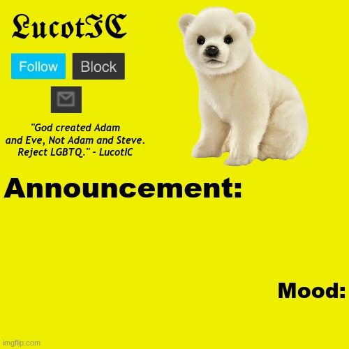 LucotIC Polar Bear Announcement Temp V2 | image tagged in lucotic polar bear announcement temp v2 | made w/ Imgflip meme maker