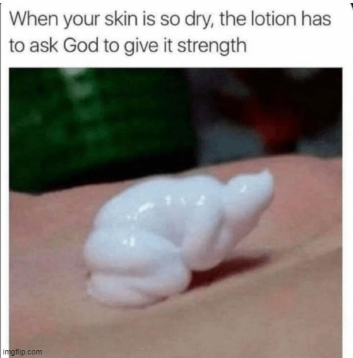 Bless thy dry hands | image tagged in wholesome,god,wholesome content,memes,funny,strength | made w/ Imgflip meme maker