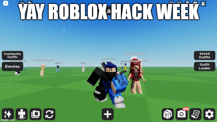 Zero the robloxian | YAY ROBLOX HACK WEEK | image tagged in zero the robloxian | made w/ Imgflip meme maker