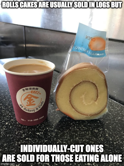 Individual Roll Cake | ROLLS CAKES ARE USUALLY SOLD IN LOGS BUT; INDIVIDUALLY-CUT ONES ARE SOLD FOR THOSE EATING ALONE | image tagged in cake,memes | made w/ Imgflip meme maker
