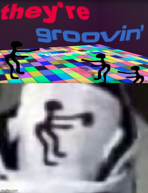 WTF | image tagged in they're groovin | made w/ Imgflip meme maker