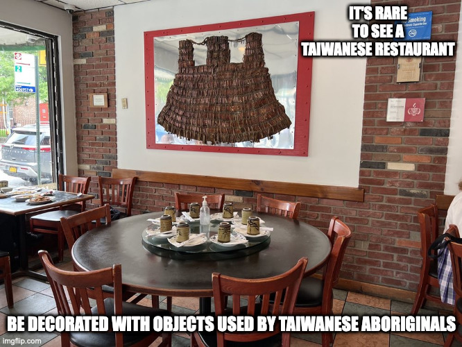 Taiwanese Restaurant With Ancient Armor | IT'S RARE TO SEE A TAIWANESE RESTAURANT; BE DECORATED WITH OBJECTS USED BY TAIWANESE ABORIGINALS | image tagged in restaurant,memes | made w/ Imgflip meme maker