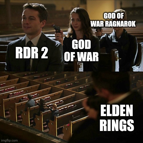 Best game | GOD OF WAR RAGNAROK; GOD OF WAR; RDR 2; ELDEN RINGS | image tagged in assassination chain | made w/ Imgflip meme maker