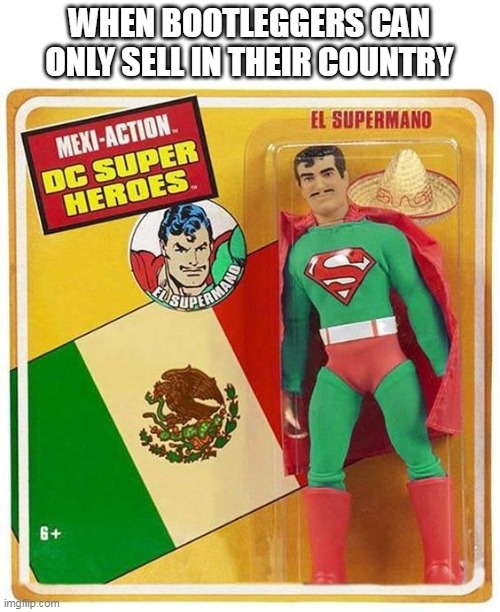 SUPERMAN KNOCK-OFF | WHEN BOOTLEGGERS CAN ONLY SELL IN THEIR COUNTRY | image tagged in bootleg,off brand,knock-off,superman | made w/ Imgflip meme maker