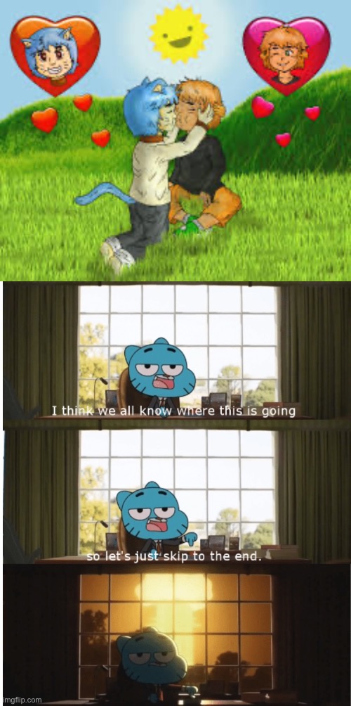 President gumball, you might wanna take a look at this | image tagged in i think we all know where this is going,cringe,wtf,the amazing world of gumball,why are you reading this | made w/ Imgflip meme maker