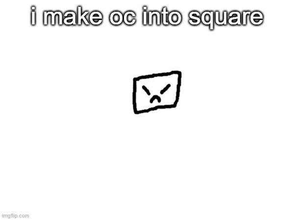 put your oc below | i make oc into square | made w/ Imgflip meme maker