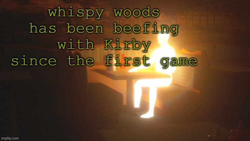 one of my favorite niche characters | whispy woods has been beefing with Kirby since the first game | image tagged in glowing guy | made w/ Imgflip meme maker
