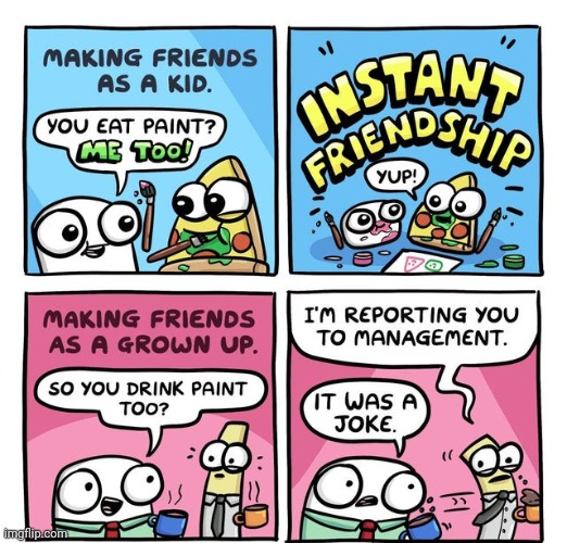 Paint | image tagged in friends,friend,kid,adult,paint,comics/cartoons | made w/ Imgflip meme maker