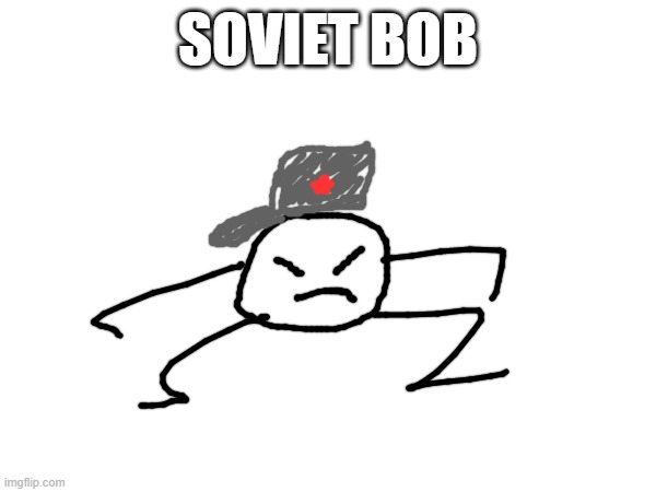 russian bob is the same but without the star | SOVIET BOB | made w/ Imgflip meme maker