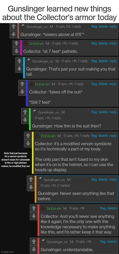 The stream may be quiet today but there's still stuff happening | Gunslinger learned new things about the Collector's armor today; Note that just because it's a venom symbiote doesn't mean it's vulnerable to fire or high pitched noises, he modified that out. | made w/ Imgflip meme maker