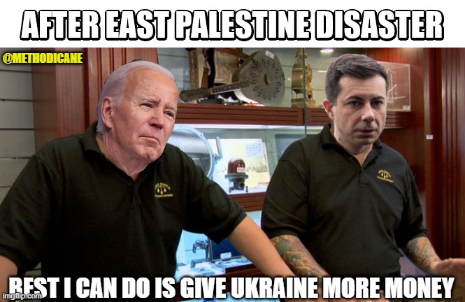 East Palestine Response | image tagged in biden,buttigieg,ohio,east palestine,disaster | made w/ Imgflip meme maker