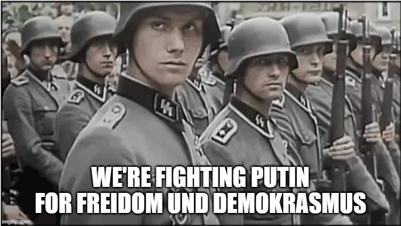 ww2 officers | WE'RE FIGHTING PUTIN FOR FREIDOM UND DEMOKRASMUS | image tagged in ww2 officers | made w/ Imgflip meme maker