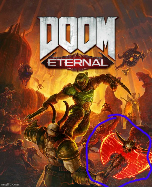 Doom Eternal | image tagged in doom eternal | made w/ Imgflip meme maker