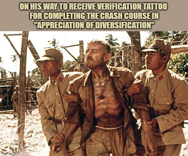 Woke Diversification | ON HIS WAY TO RECEIVE VERIFICATION TATTOO 
FOR COMPLETING THE CRASH COURSE IN
"APPRECIATION OF DIVERSIFICATION" | image tagged in woke,tattoo,politics | made w/ Imgflip meme maker