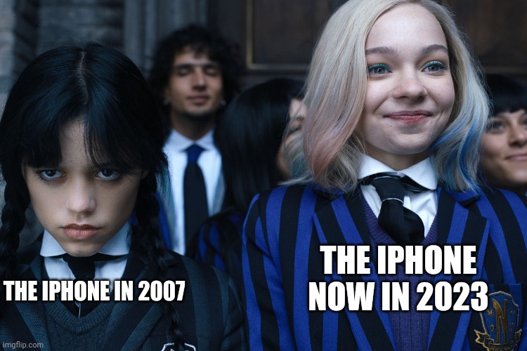 It's my opinion, ok? | THE IPHONE NOW IN 2023; THE IPHONE IN 2007 | image tagged in iphone | made w/ Imgflip meme maker