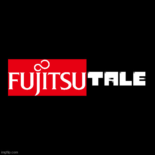 Undertale on a Fujitsu Stylistic be like :D | image tagged in fujitsu | made w/ Imgflip meme maker