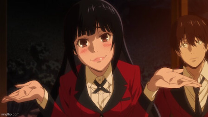 Yumeko Jabami shrug | image tagged in yumeko jabami shrug | made w/ Imgflip meme maker