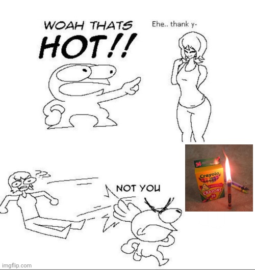 Crayon candle fire | image tagged in woah thats hot,crayon,fire,crayons,memes,candle | made w/ Imgflip meme maker