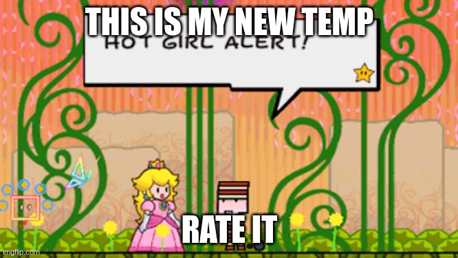 THIS IS MY NEW TEMP; RATE IT | made w/ Imgflip meme maker