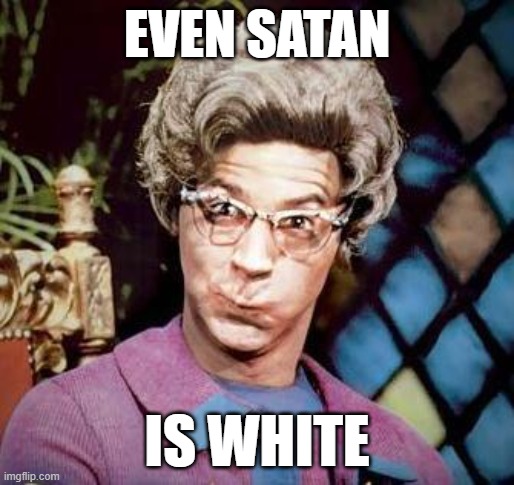 THEY AINT 'WOKE' IN HELL | EVEN SATAN IS WHITE | image tagged in maga,hell,anti,woke,burn | made w/ Imgflip meme maker