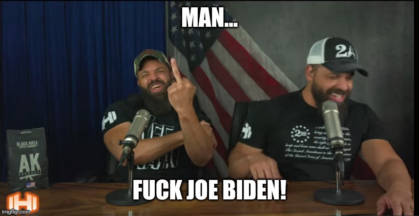 FUCK YOU | MAN... FUCK JOE BIDEN! | image tagged in fuck you | made w/ Imgflip meme maker