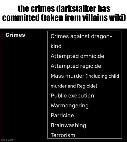 the crimes darkstalker has committed (taken from villains wiki) | made w/ Imgflip meme maker