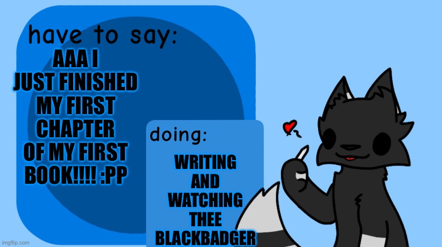 Ndjshahxkskaksjshyeysbxlvptmrnshhs it’s called Bendy (the circus act) :P | WRITING AND WATCHING THEE BLACKBADGER; AAA I JUST FINISHED MY FIRST CHAPTER OF MY FIRST BOOK!!!! :PP | image tagged in darkie announcement temp,bendy the circus act | made w/ Imgflip meme maker