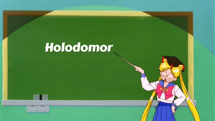 Sailor Moon Chalkboard | Holodomor | image tagged in sailor moon chalkboard,holodomor,slavic,russo-ukrainian war | made w/ Imgflip meme maker