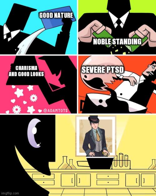 It's Been a Bit Since I Made A Meme About This Gay OC, And I'll Explain His PTSD In Comments (TW For Sensitive Content) | GOOD NATURE; NOBLE STANDING; SEVERE PTSD; CHARISMA AND GOOD LOOKS | image tagged in powerpuff girls creation with final result | made w/ Imgflip meme maker