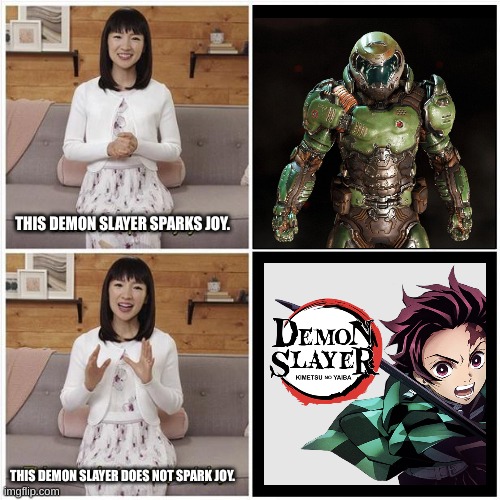 Marie Kondo Spark Joy | THIS DEMON SLAYER SPARKS JOY. THIS DEMON SLAYER DOES NOT SPARK JOY. | image tagged in marie kondo spark joy | made w/ Imgflip meme maker