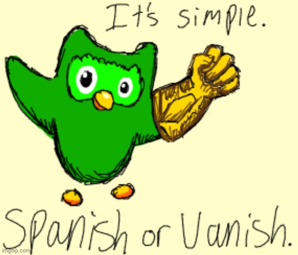 Spanish Or Vanish | image tagged in spanish or vanish | made w/ Imgflip meme maker