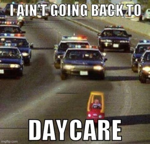 Da Baby Don't Want to go to Daycare | image tagged in dababy | made w/ Imgflip meme maker