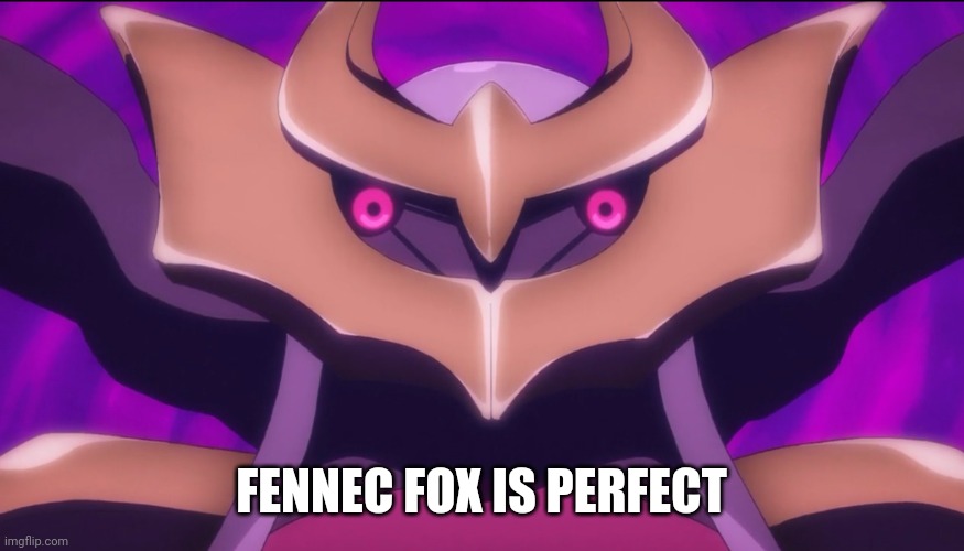 Derpy Giratina | FENNEC FOX IS PERFECT | image tagged in derpy giratina | made w/ Imgflip meme maker