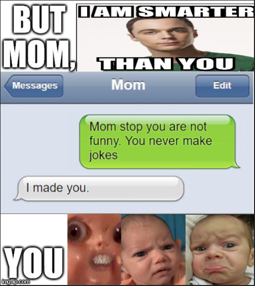 a witty mom | image tagged in memes,dark humor | made w/ Imgflip meme maker