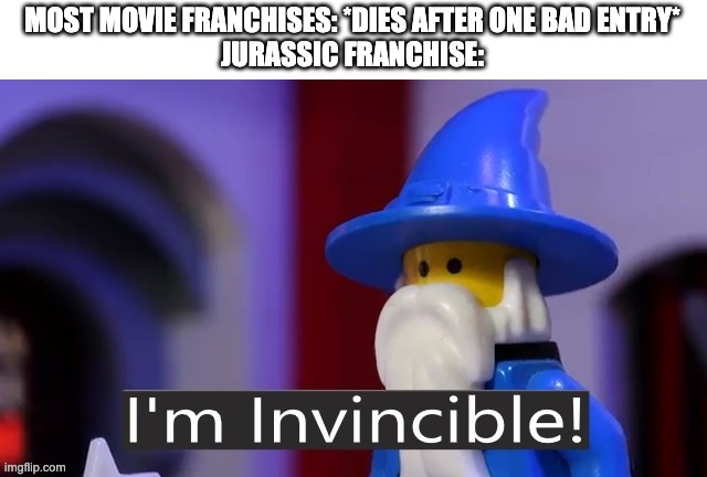 Despite the fact that the public hates like 2/3rds of the movies, the franchise keeps chugging along | image tagged in invincible | made w/ Imgflip meme maker