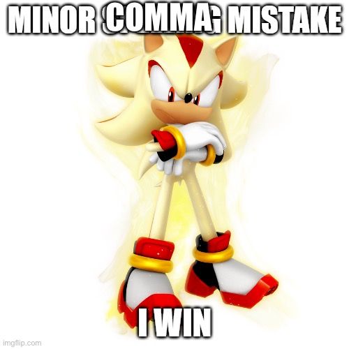 Minor Spelling Mistake HD | COMMA | image tagged in minor spelling mistake hd | made w/ Imgflip meme maker