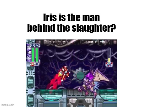 The Purple Pirl | Iris is the man behind the slaughter? | image tagged in mmx meme,fnaf meme | made w/ Imgflip meme maker