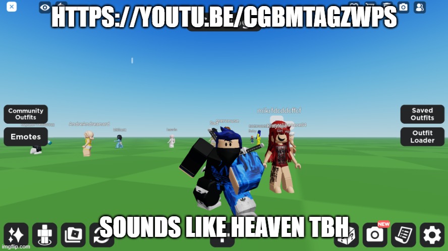 Zero the robloxian | HTTPS://YOUTU.BE/CGBMTAGZWPS; SOUNDS LIKE HEAVEN TBH | image tagged in zero the robloxian | made w/ Imgflip meme maker