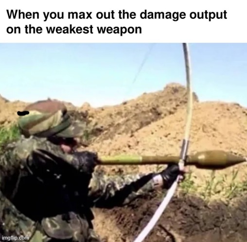 it do be like that | image tagged in repost,memes,funny,fun,gaming,weapon | made w/ Imgflip meme maker