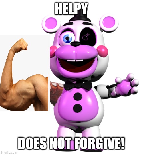 Cursed Helpy | HELPY; DOES NOT FORGIVE! | image tagged in cursed helpy | made w/ Imgflip meme maker